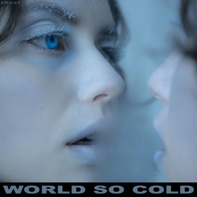 ERNST - ‘World So Cold' (feat. Anna Yavorskyy)