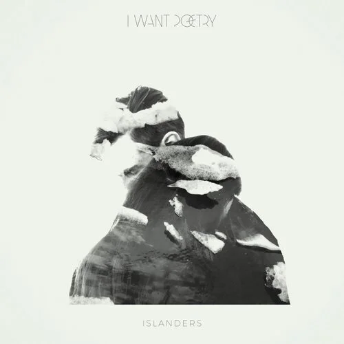 I WANT POETRY - 'Islanders'