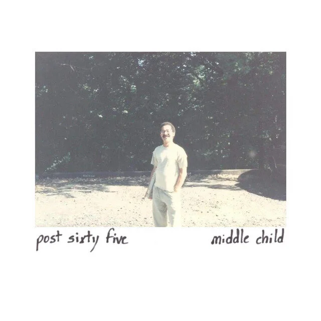 Post Sixty Five - 'Middle Child'