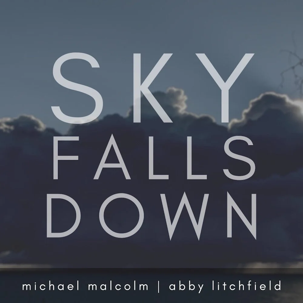 Michael Malcolm x Abby Litchfield - 'Sky Falls Down'