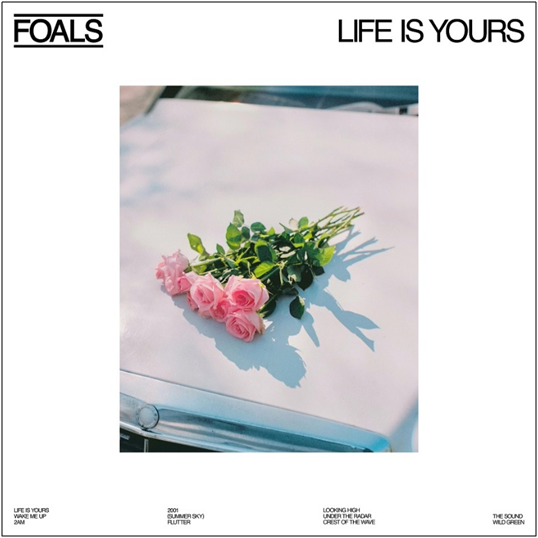 Album Review: Foals - 'Life Is Yours'