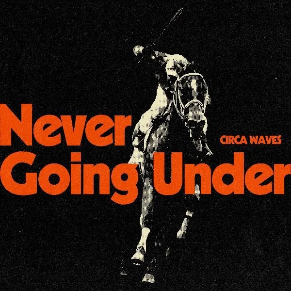 Album Review: Circa Waves - 'Never Going Under'