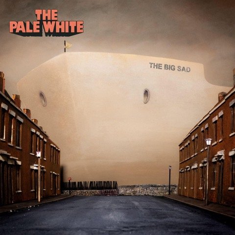 Album Review: The Pale White - 'The Big Sad'