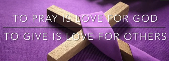 'To pray is love for God, to give is love for others.'