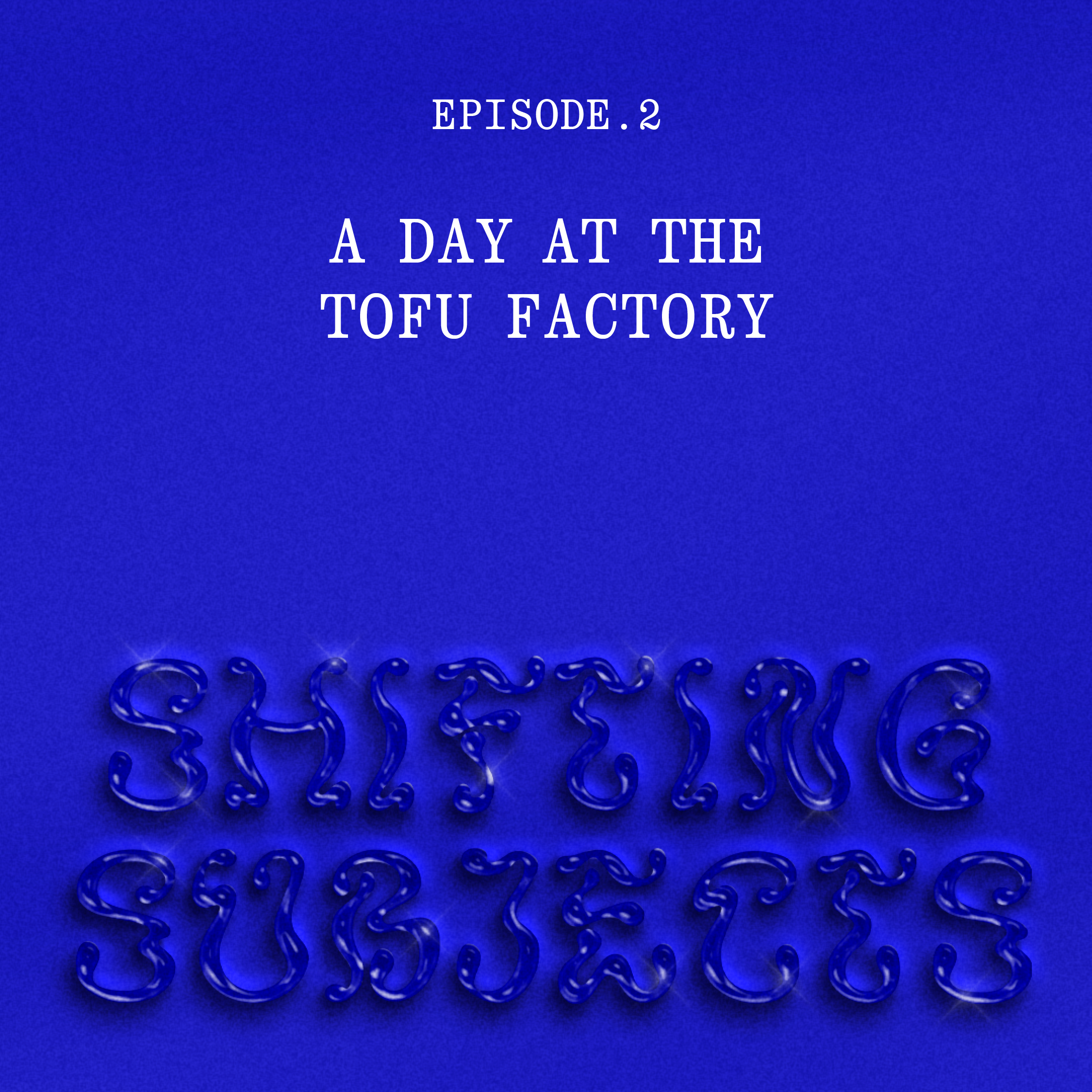 2: A Day at the Tofu Factory