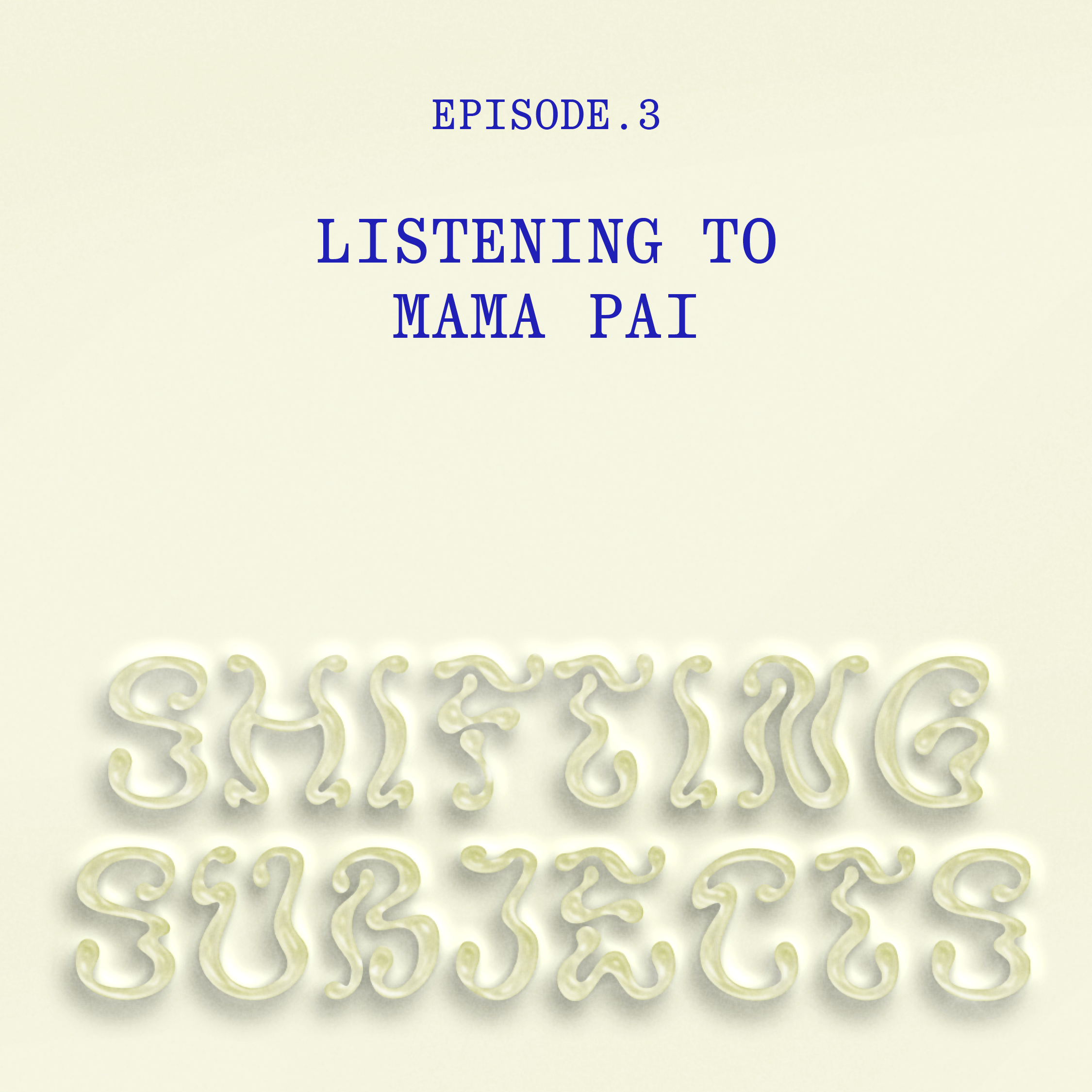 3: Listening To Mama Pai