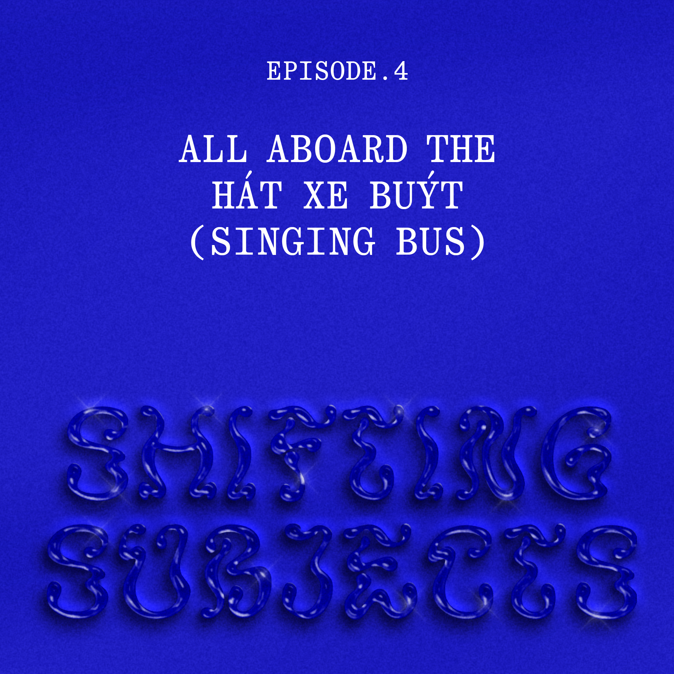 4: All Aboard The Hát Xe Buýt (Singing Bus)