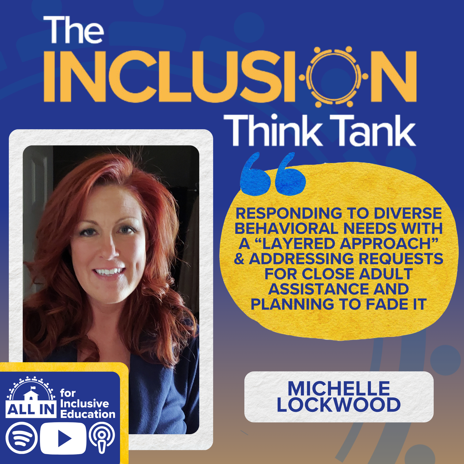 Episode 64: Responding to Diverse Behavioral Needs with a “Layered Approach”  & Addressing Requests for Close Adult Assistance and Planning to Fade It: Michelle Lockwood