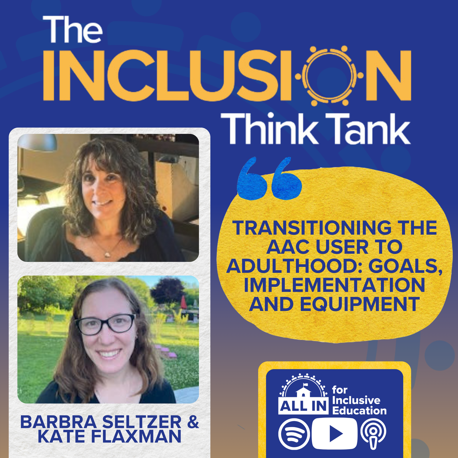Episode 65: Transitioning the AAC User to Adulthood: Goals, Implementation and Equipment: Barbra Seltzer & Kate Flaxman