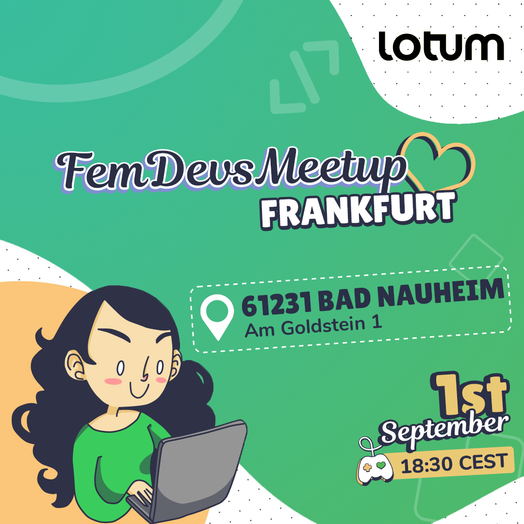 #FemDevsMeetup Frankfurt @Lotum
