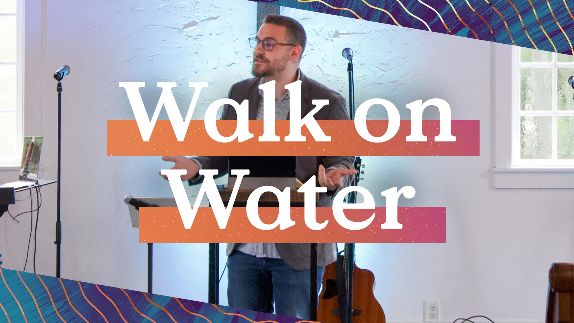 Walk on Water Sermon