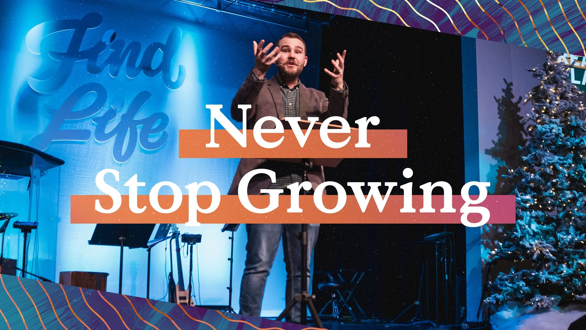Never Stop Growing Sermon