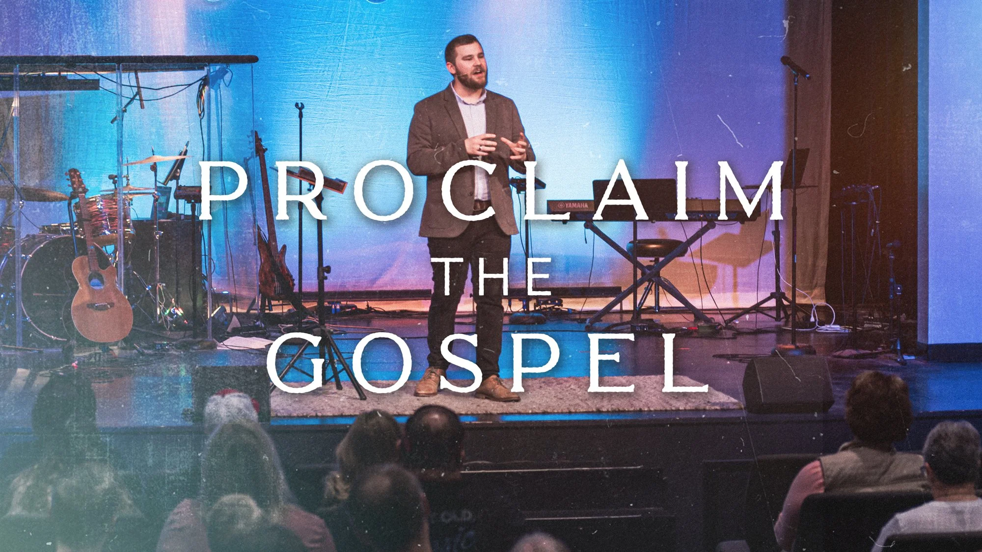 Proclaim the Gospel Sermon