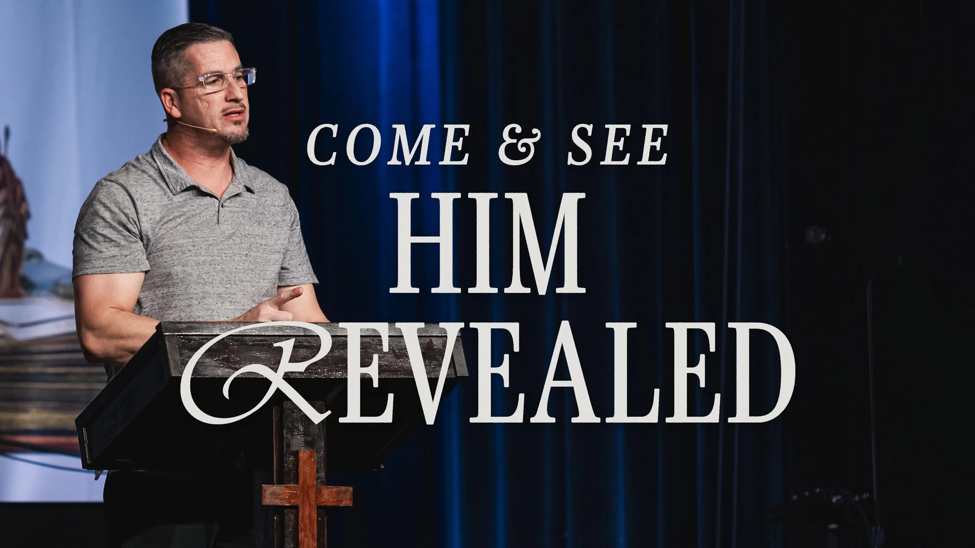 Come &amp; See Him Revealed