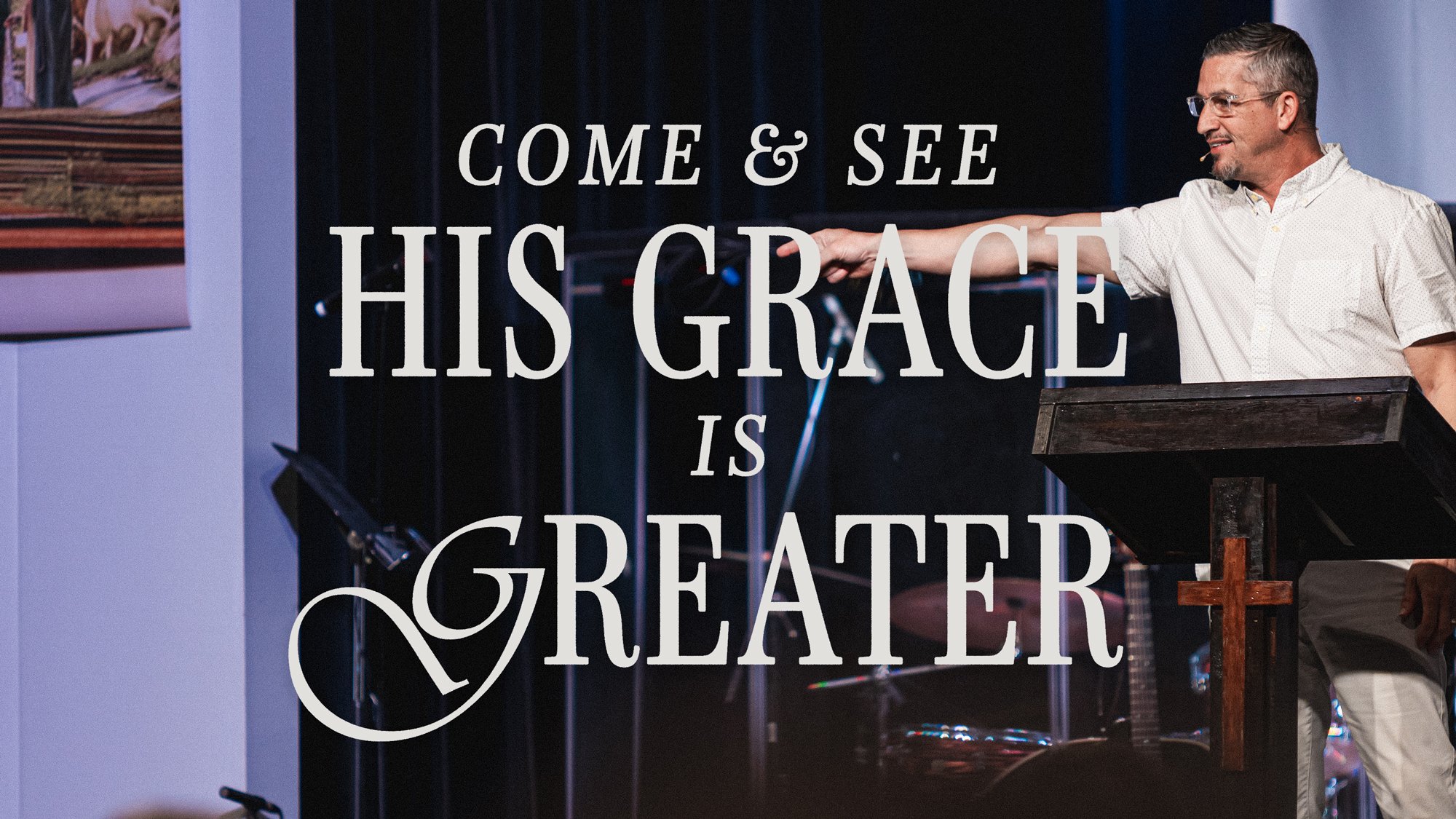 Come &amp; See His Grace is Greater