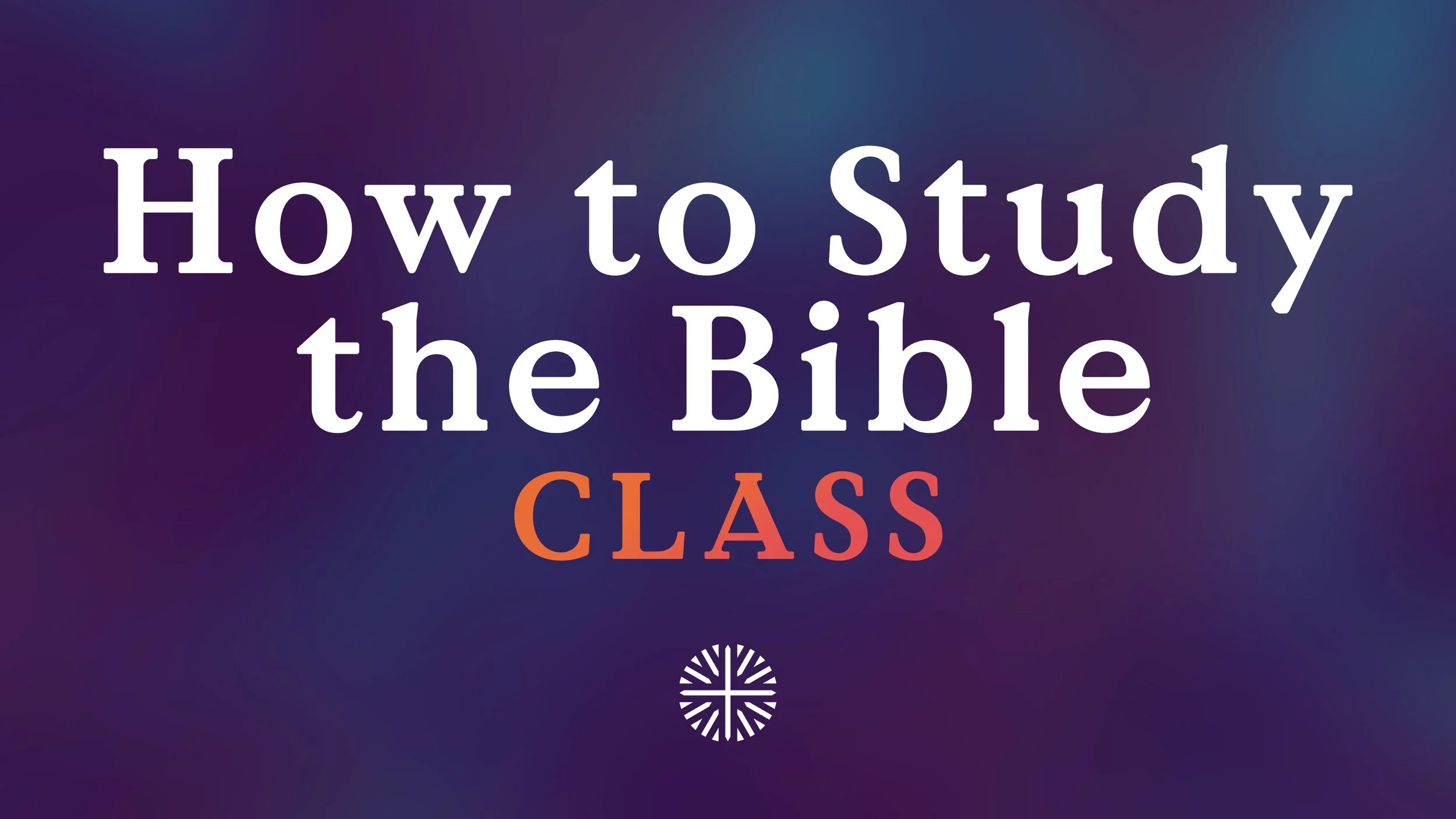 How to Study the Bible Class [Smyrna]