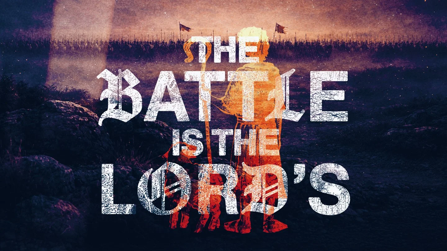The Battle Is The Lord’s