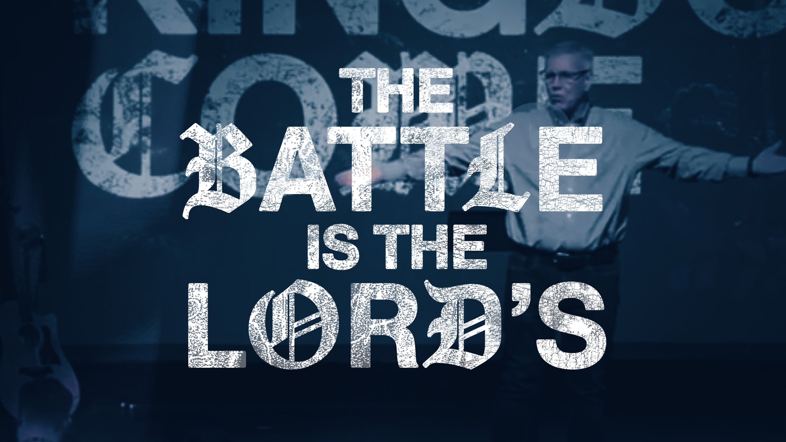 The Battle Is The Lord’s