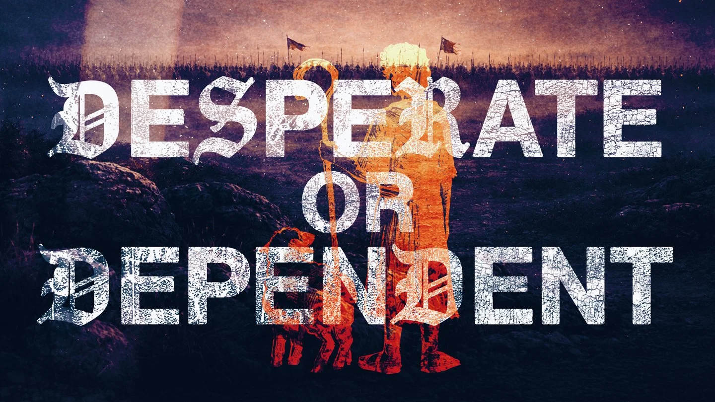 Desperate or Dependent