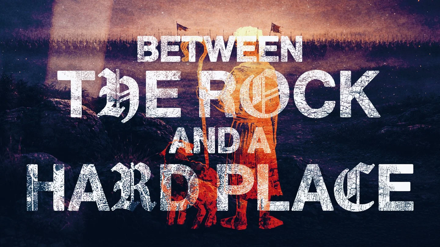 Between The Rock and a Hard Place