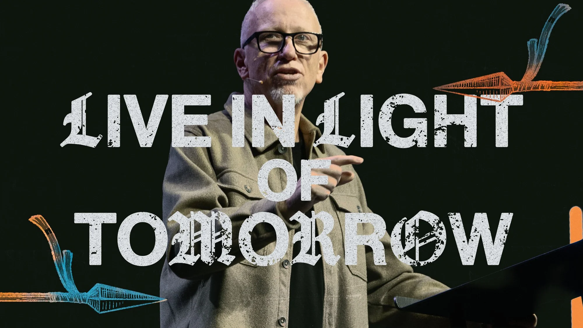 Live in Light of Tomorrow | Kingdom Come Vol 3 Week 2