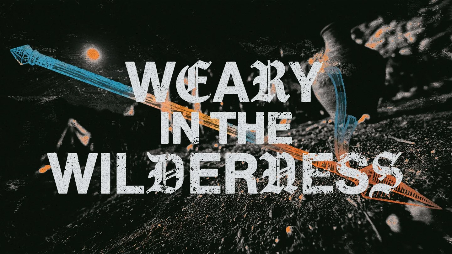 Weary in the Wilderness