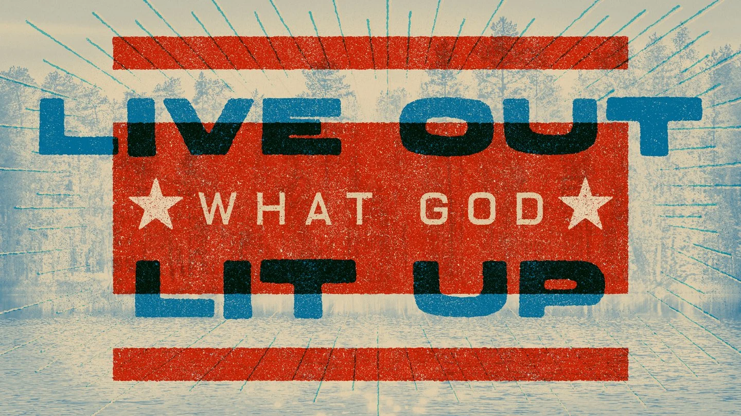 Live Out What God Lit Up
