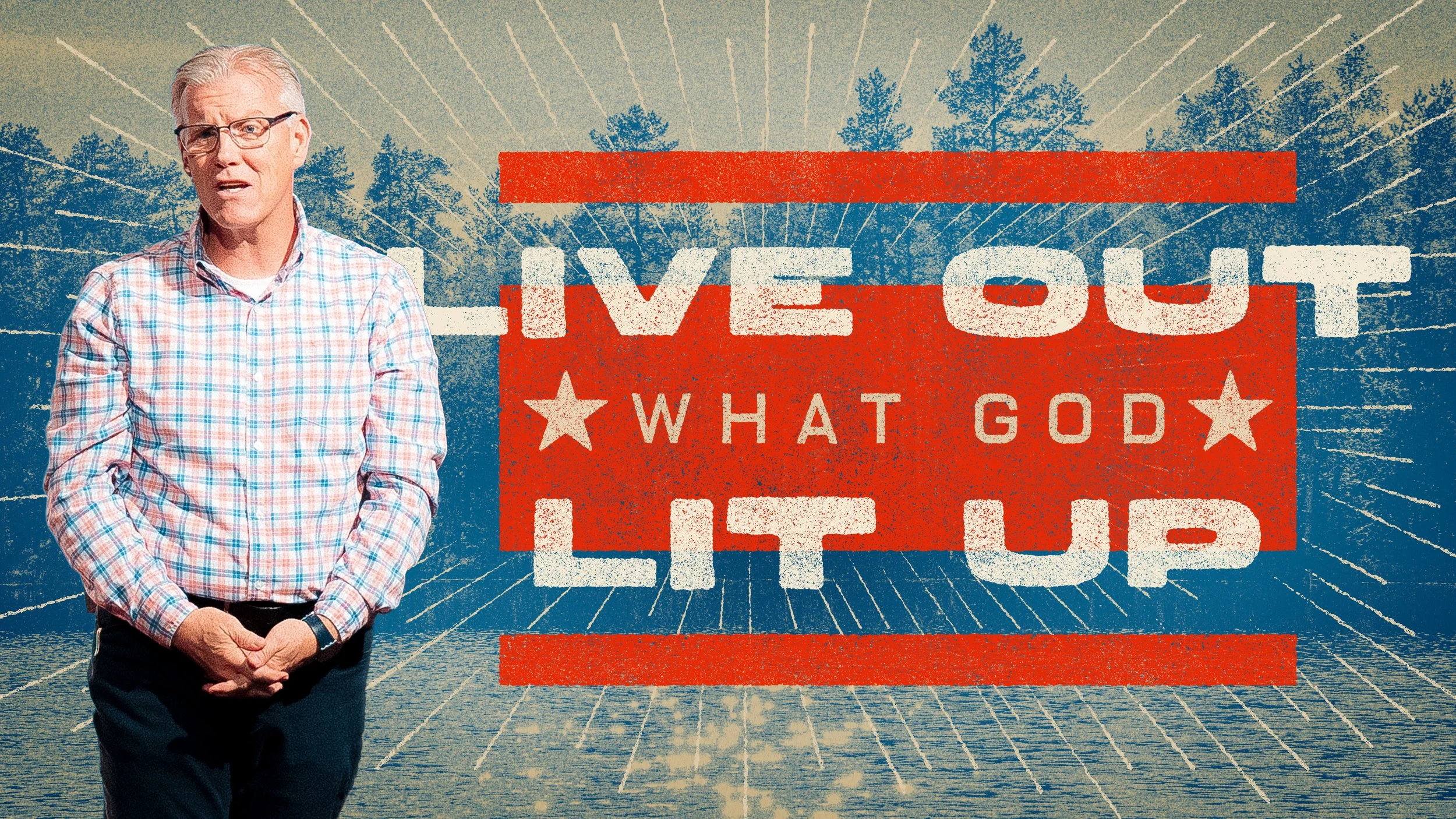 Live Out What God Lit Up