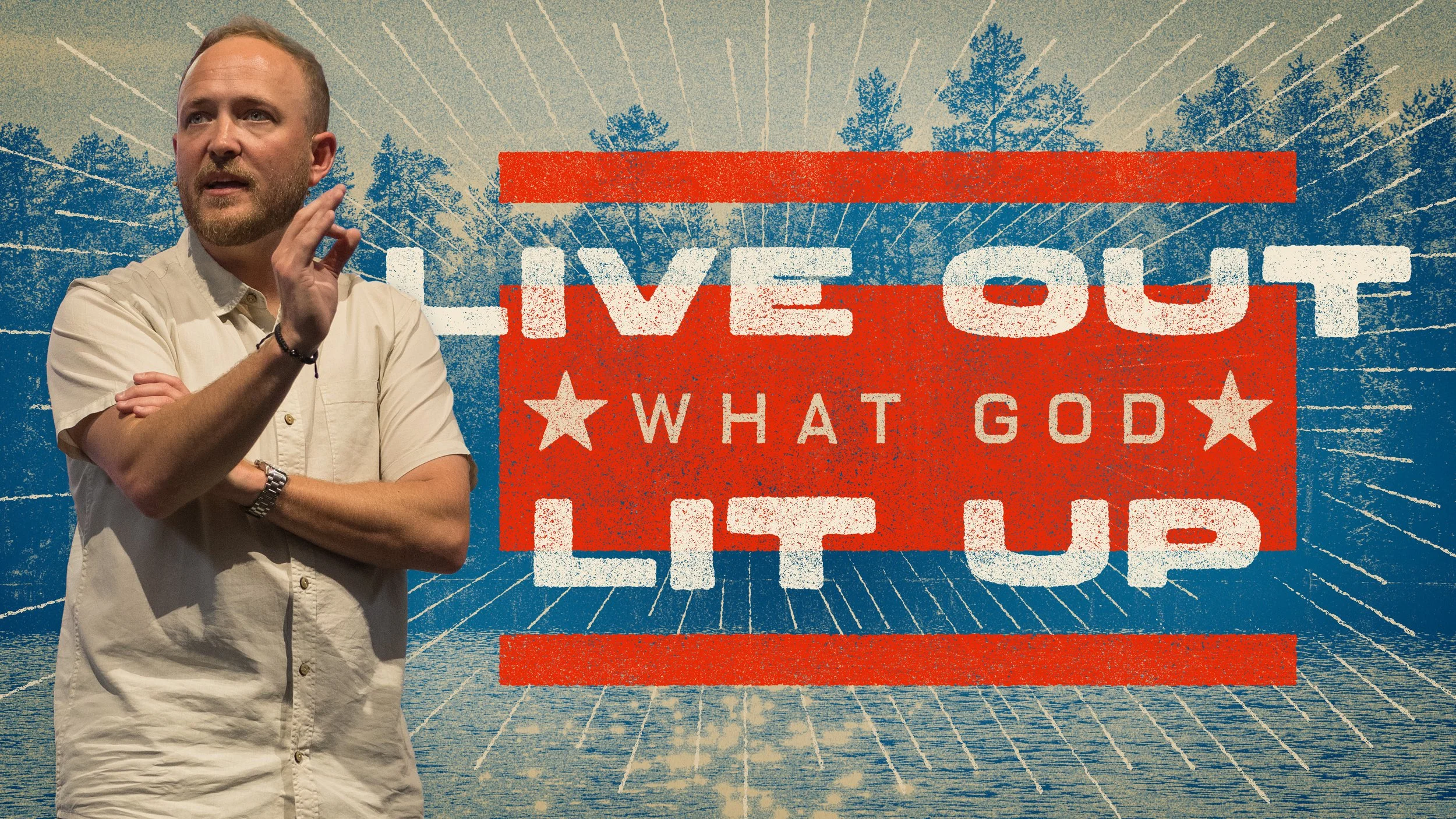 Live Out What God Lit Up