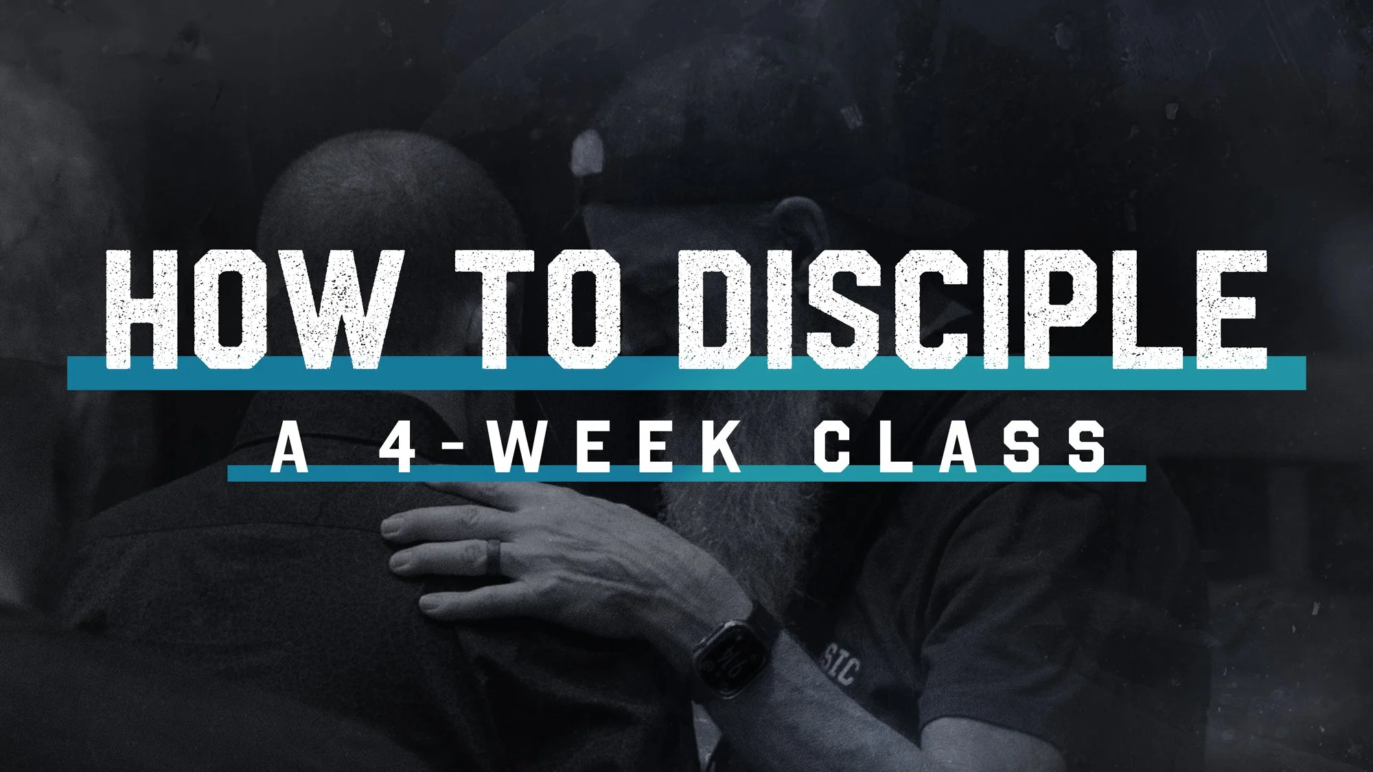 How to Disciple Men Class