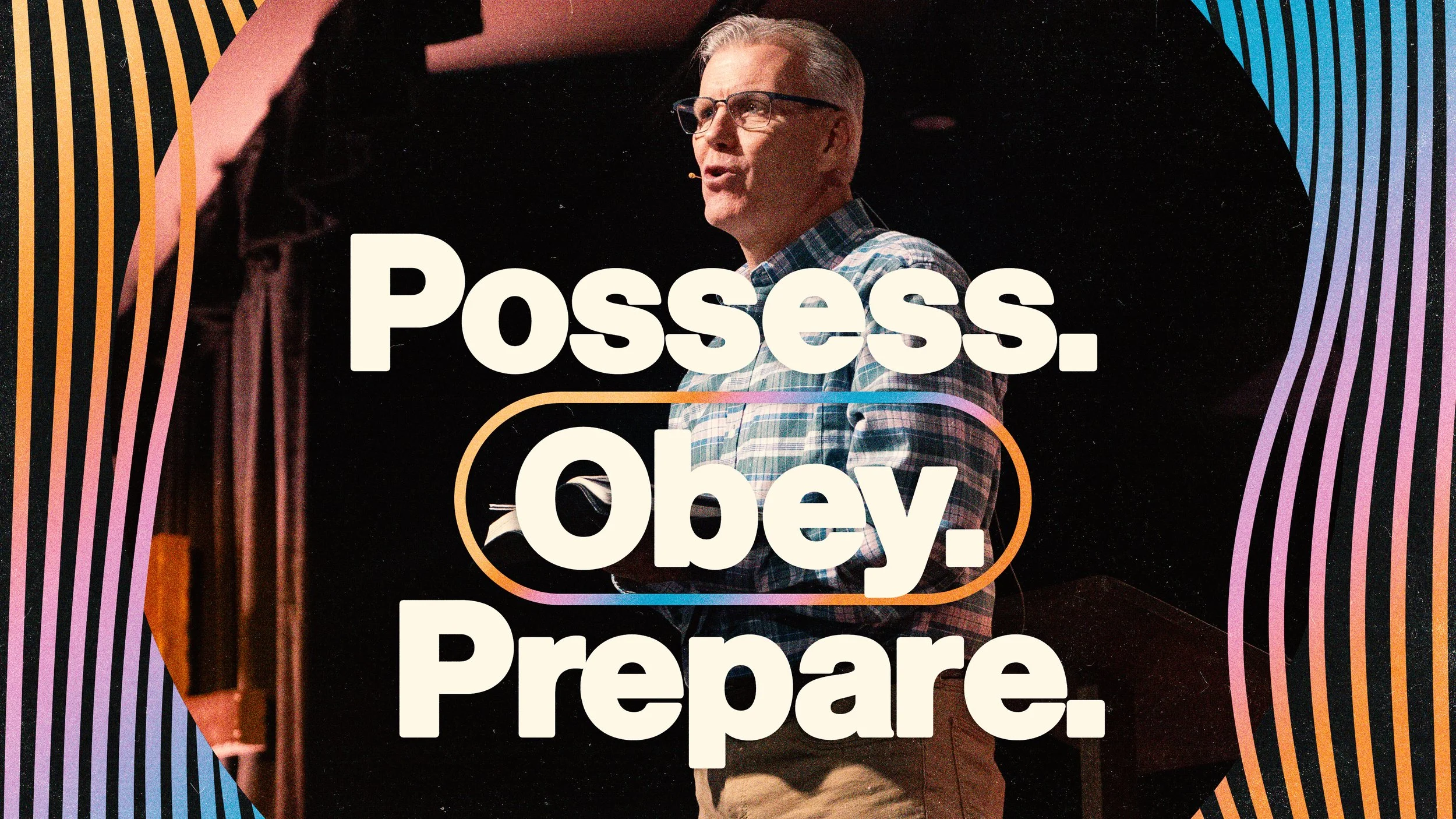 Possess. Obey. Prepare.
