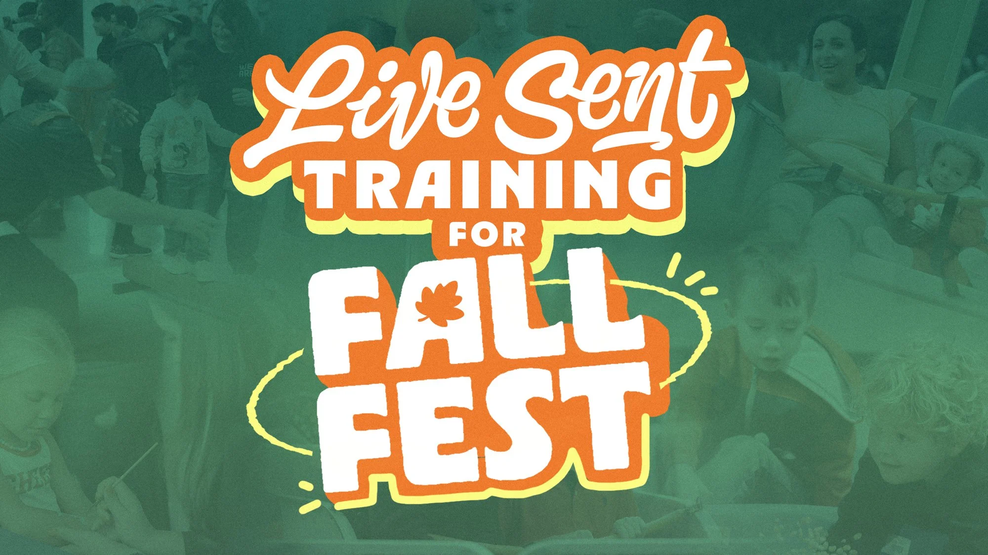 Live Sent Training for Fall Fest