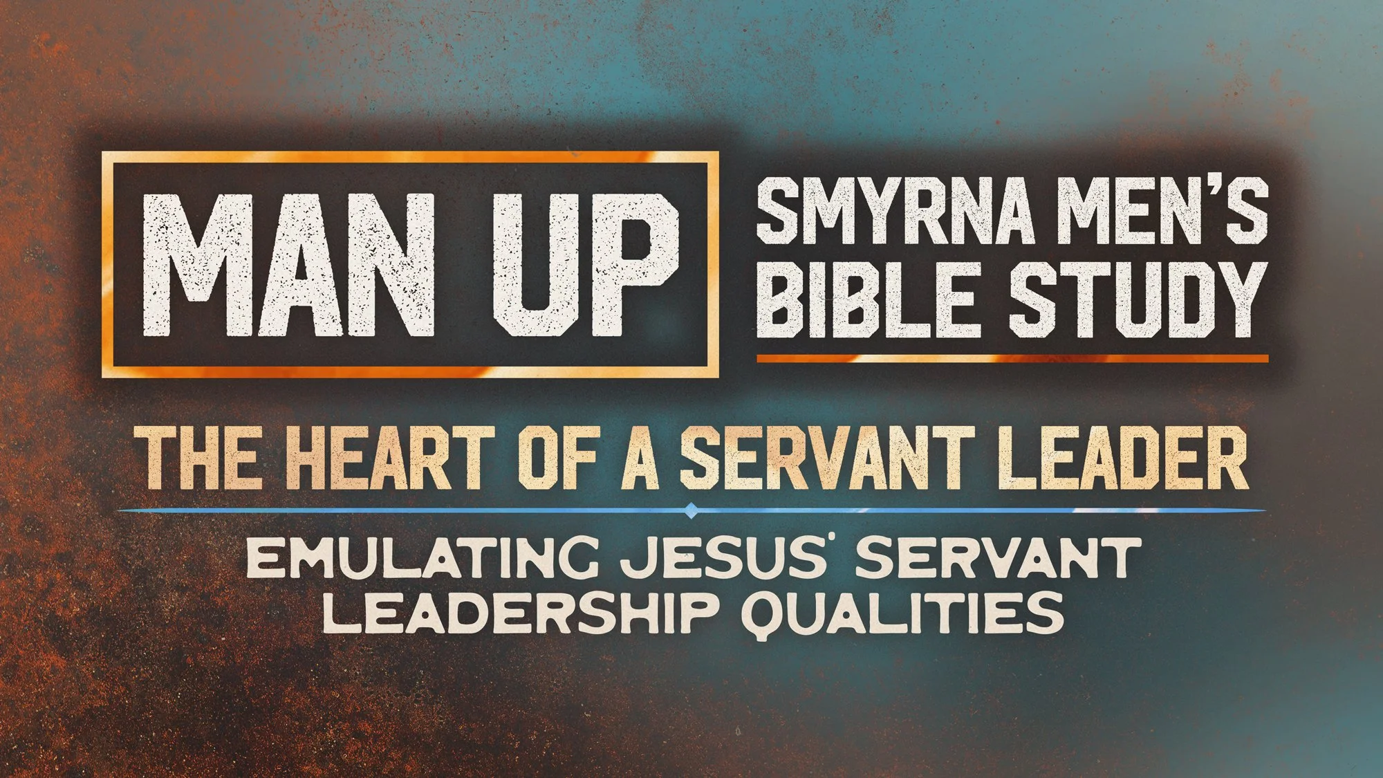 Man Up: Bible Study: The Heart of a Servant Leader –&nbsp;Begins Nov 3, 2026