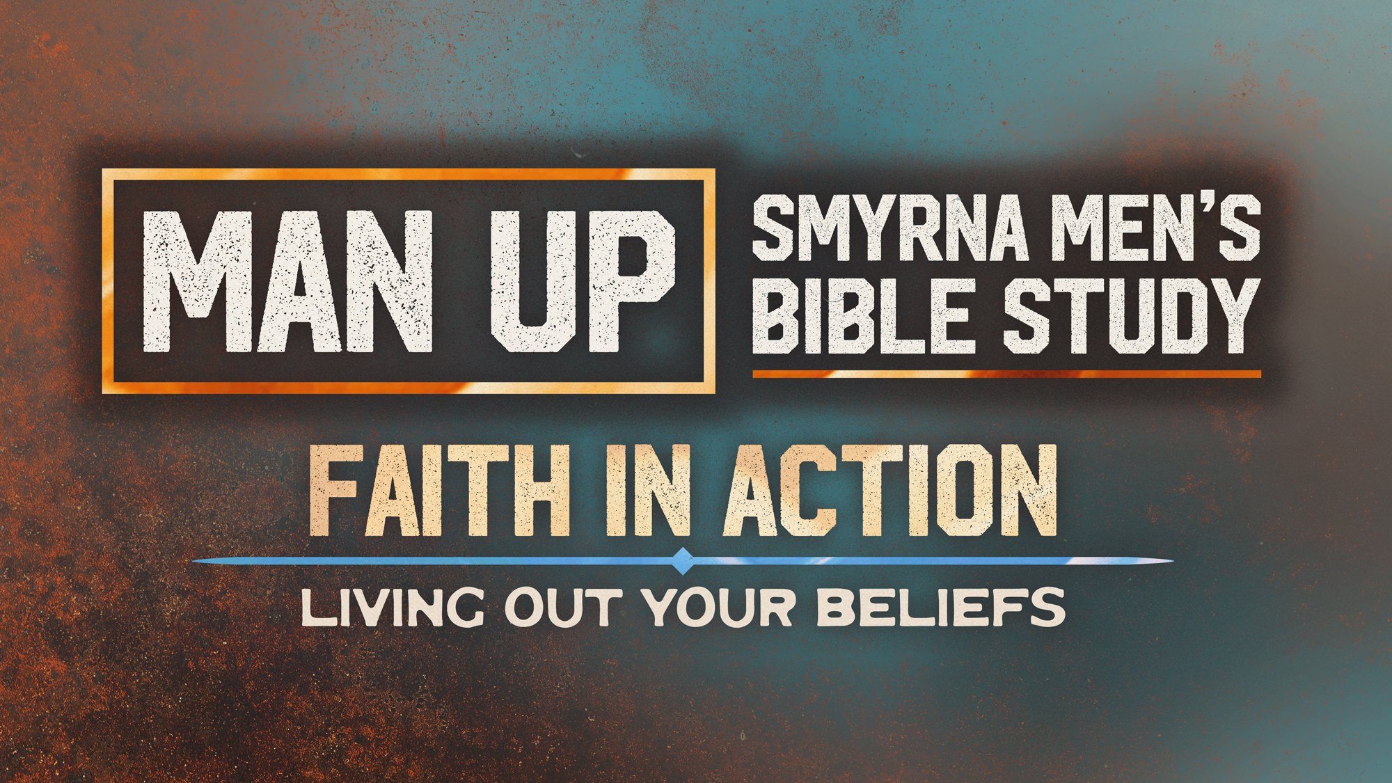 Man Up: Bible Study – Faith in Action – Begins Dec 1