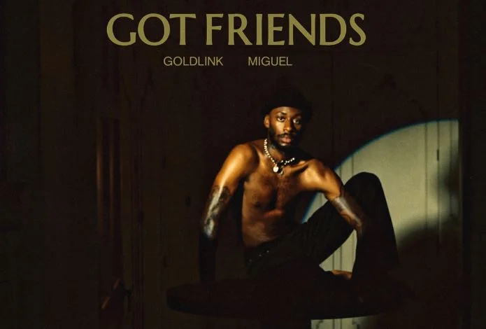 GoldLink-Got-Friends-1604ENT.COM_.jpg