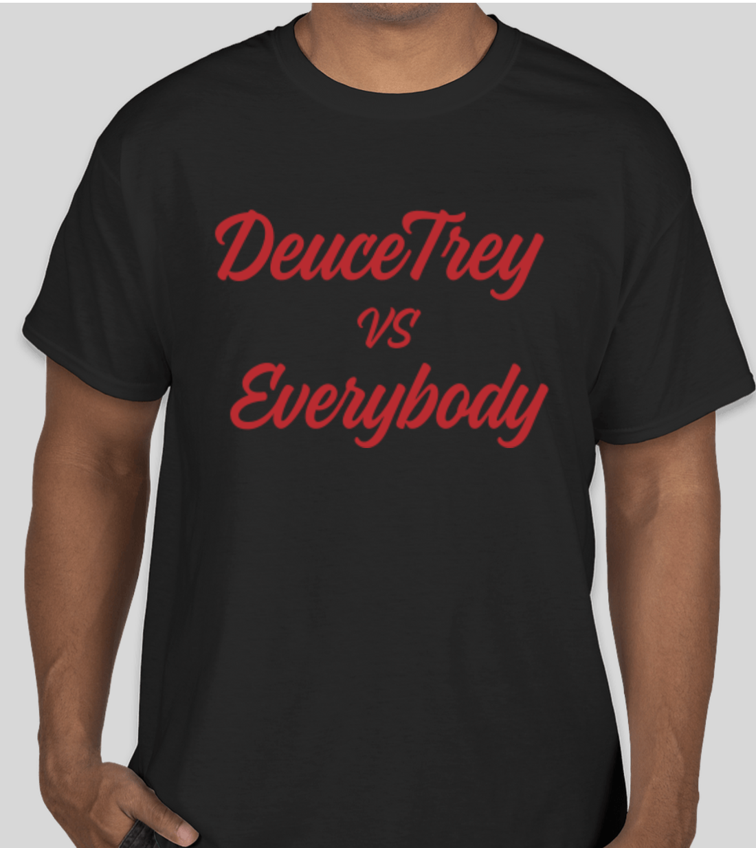 DeuceTrey vs Everybody T-Shirt