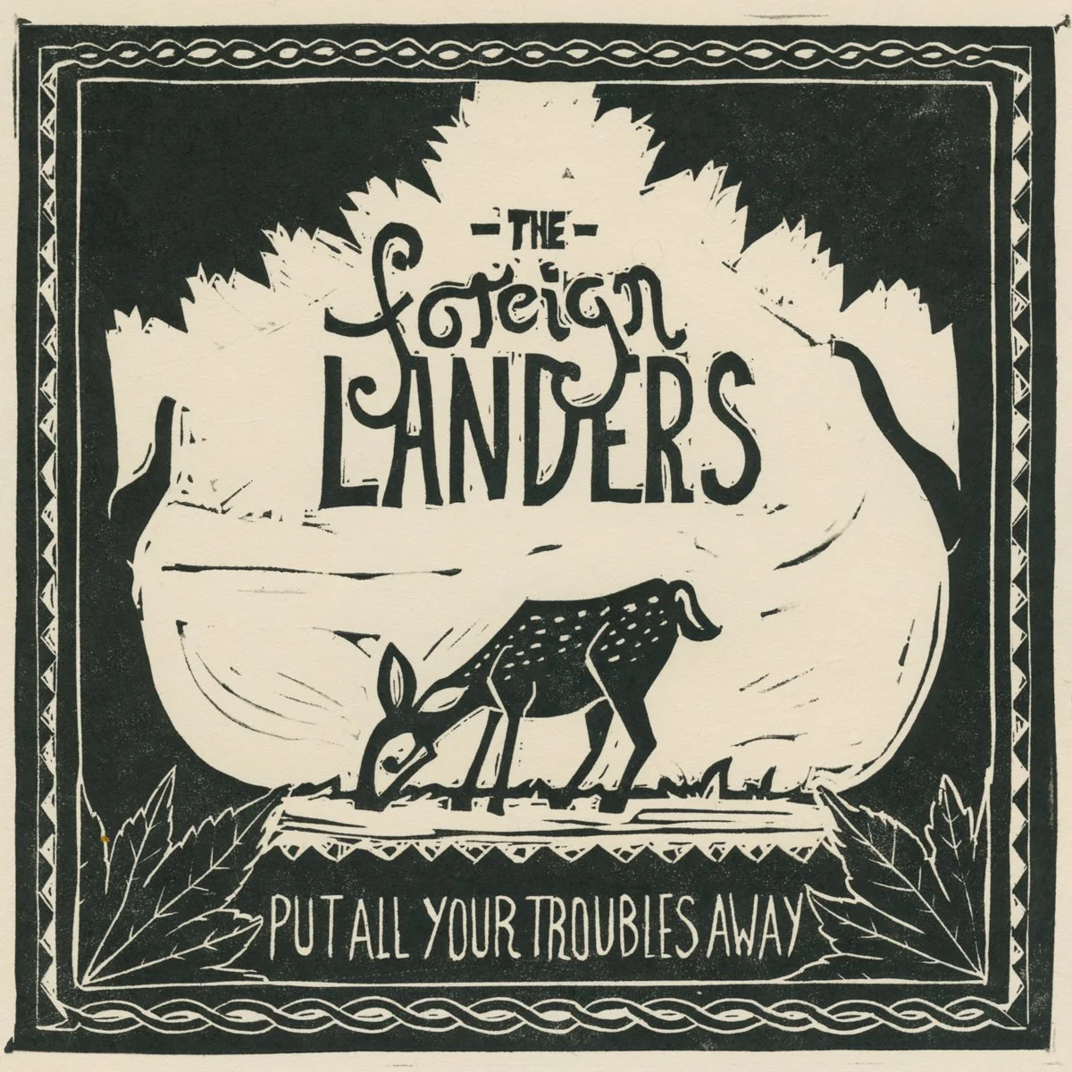 Black and white poster with a deer and mountain background. Text reads 'The Foreign Landers' and 'Put all your troubles away'.