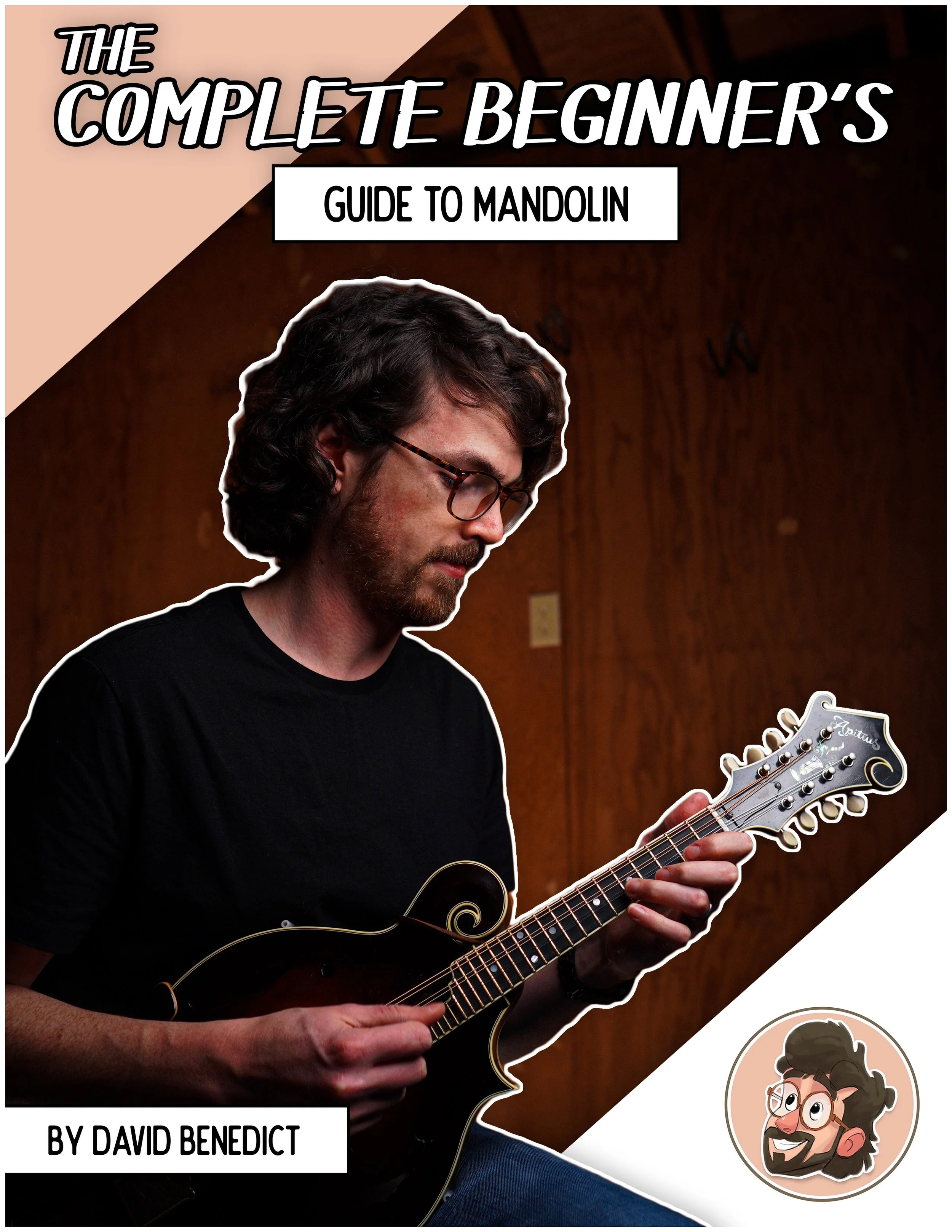 A person with long, curly hair and glasses playing an acoustic mandolin, with a wooden wall in the background. The man is dressed in a black shirt, and the guitar has a decorative headstock. The cover includes the title, "The Complete Beginner's Guide to Mandolin," and the author's name, David Benedict. A cartoon illustration of a man with glasses and a beard is in a circle at the bottom right corner.