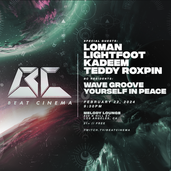 BC LIVE: EP 49 • BEAT CINEMA • 2/22 • LOMAN, LIGHTFOOT, KADEEM, TEDDY ROXPIN + Residents : Yourself In Peace + wave G.
