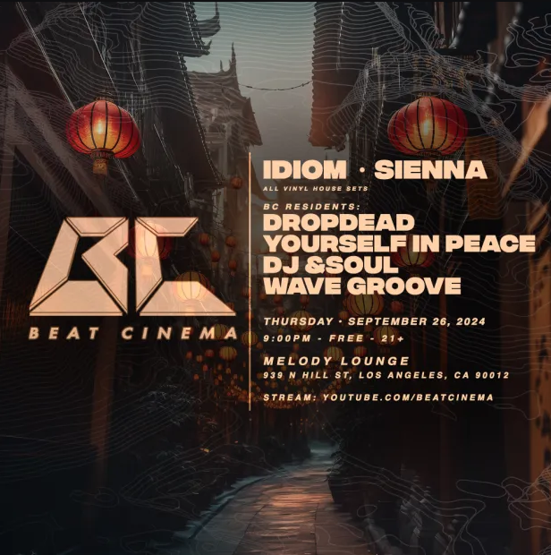 BC LIVE: EP 58 Idiom + Sienna + Dropdead + Yourself In Peace + DJ&amp;Soul + waveGroove | Beat Cinema @ Melody Lounge | Beat Cinema @ Melody Lounge