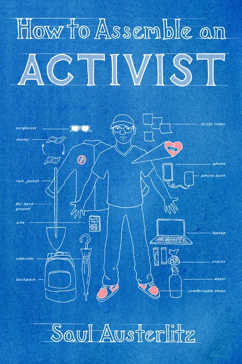 How to Assemble an Activist — Saul Austerlitz