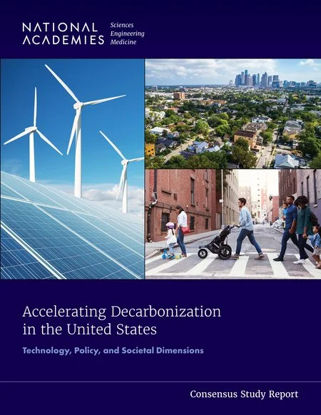 National Academy of Sciences, Engineering and Medicine: Review and Recommendations on Decarbonization 