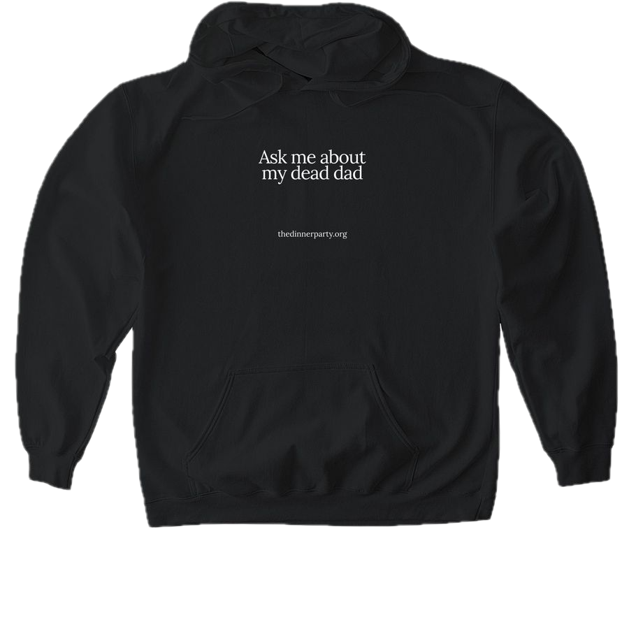 Black hoodie with white text that reads "Ask me about my dead dad" in the center.