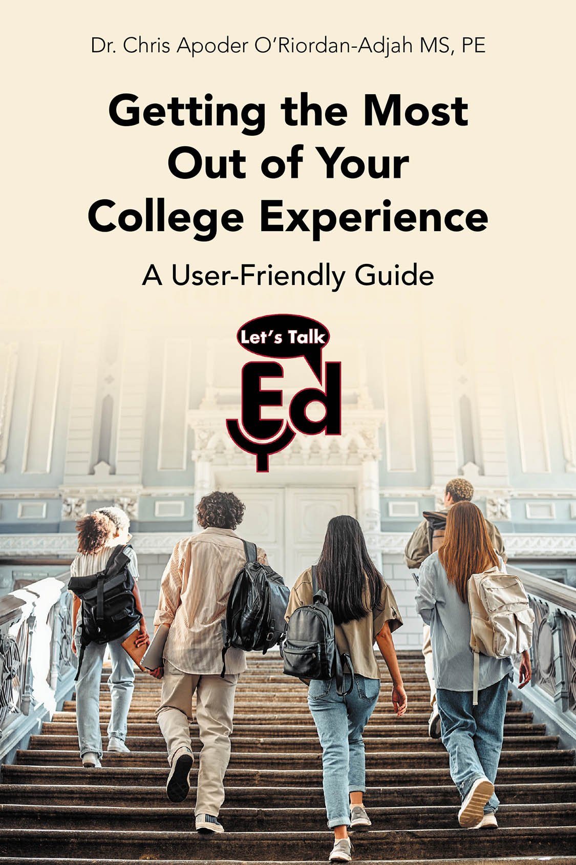 Getting the Most Out of Your College Experience: A User-Friendly Guide (Hardcover)