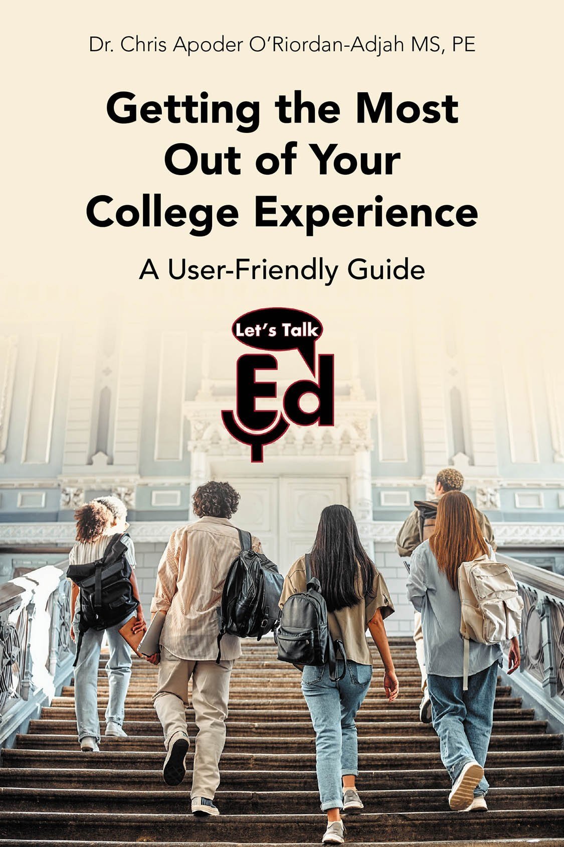 Getting the Most Out of Your College Experience: A User-Friendly Guide (Paperback)