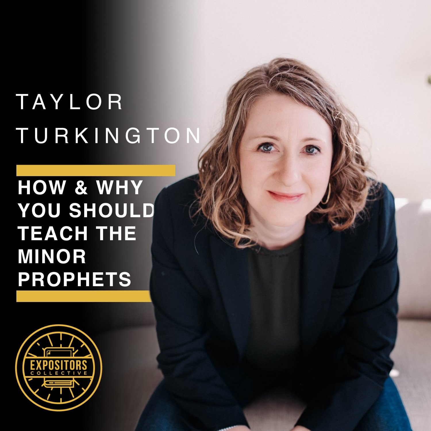 How & Why You Should Teach The Minor Prophets with Taylor Turkington