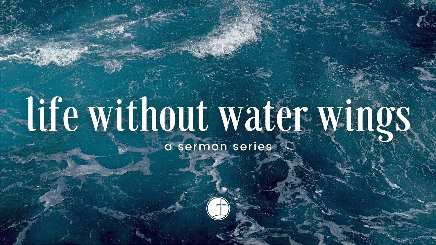 Life Without Water Wings: Focused on Christ episode artwork