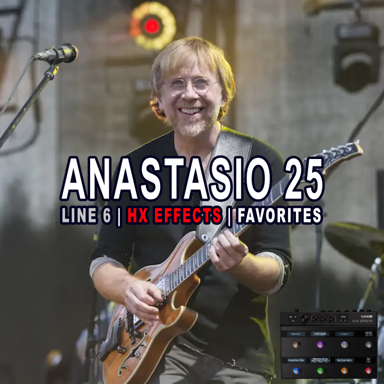 ANASTASIO 25 | Line 6 | HX EFFECTS | Favorites