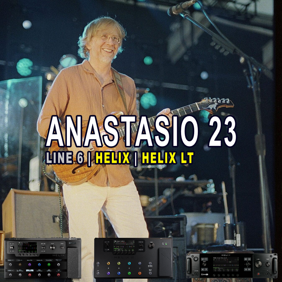 ANASTASIO 23 | Line 6 | HELIX & HELIX LT