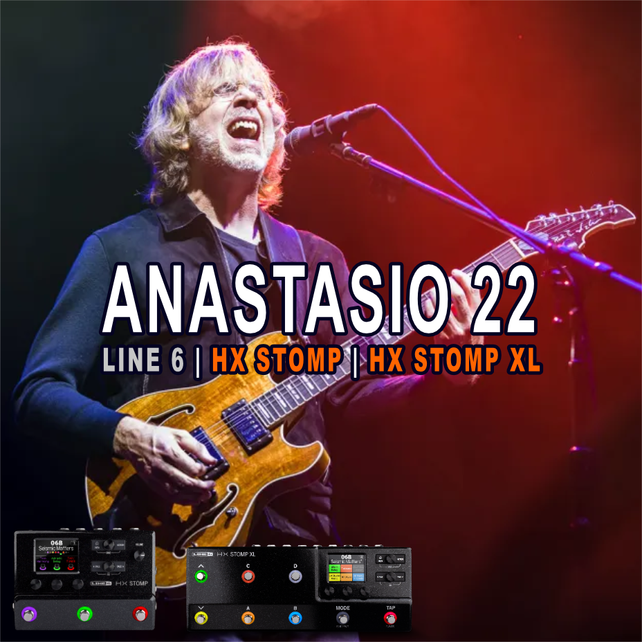ANASTASIO 22 | Line 6 | HX STOMP